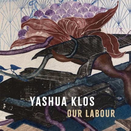 Yashua Klos: Our Labour