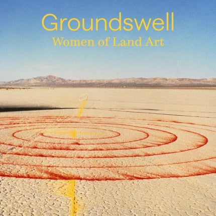 Groundswell: Women of Land Art