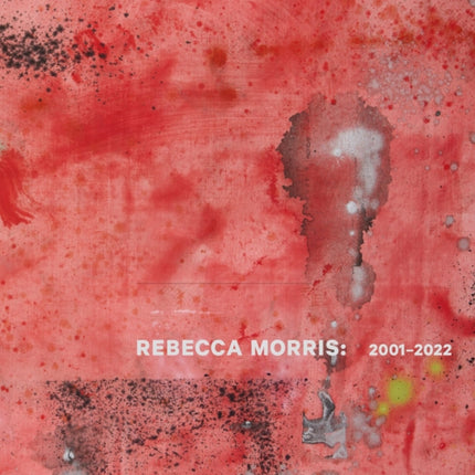 Rebecca Morris: 2001–2022