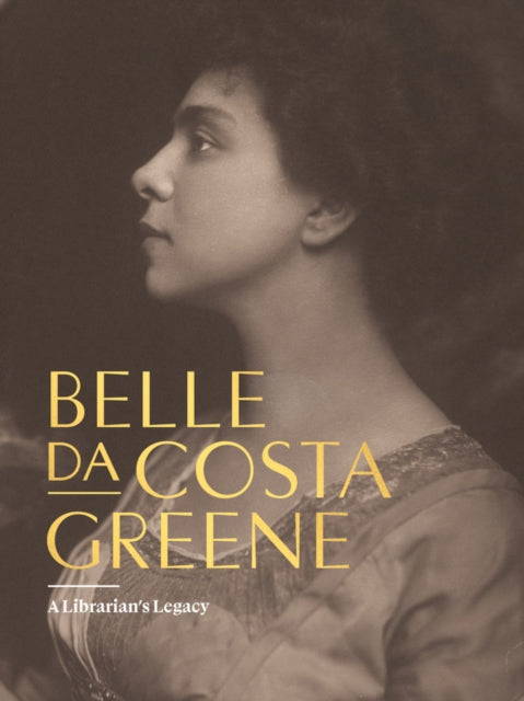 Belle da Costa Greene A Librarians Legacy