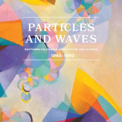 Particles and Waves Southern California Abstraction and Science