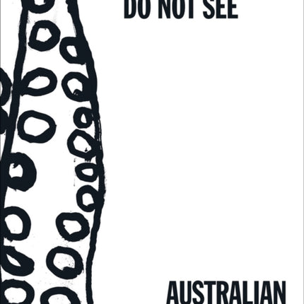 The Stars We Do Not See Australian Indigenous Art