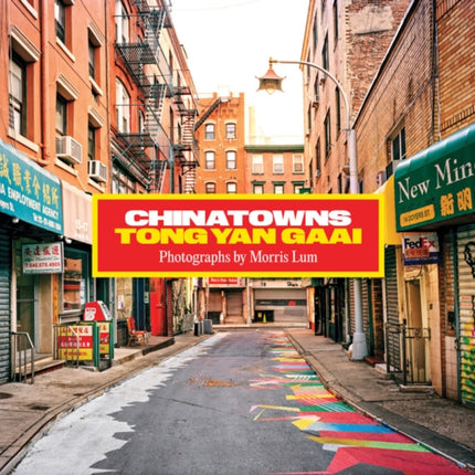 Chinatowns Tong Yan Gaai by Morris Lum