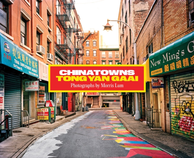 Chinatowns Tong Yan Gaai by Morris Lum