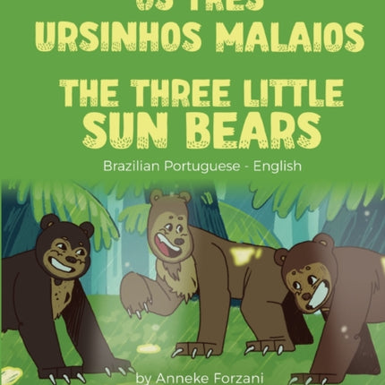 The Three Little Sun Bears (Brazilian Portuguese-English): Os Três Ursinhos Malaios