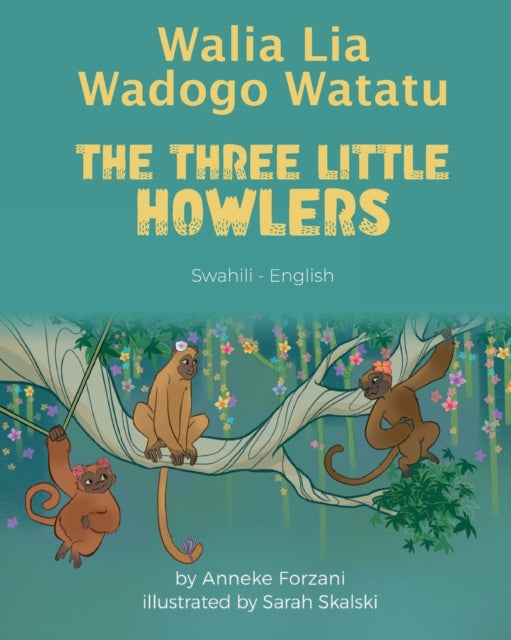 The Three Little Howlers (Swahili-English): Walia Lia Wadogo Watatu