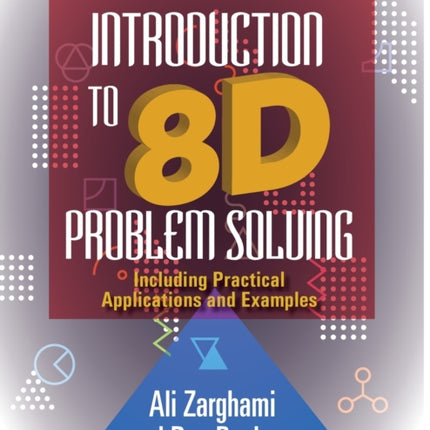 Introduction to 8D Problem Solving: Including Practical Applications and Examples