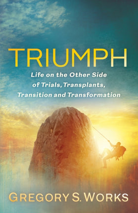 Triumph: Life on the Other Side of Trial,