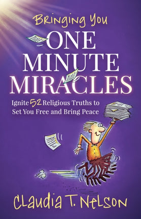 One Minute Miracles: Ignite 52 Religious Truths