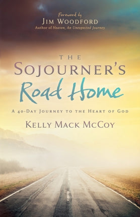The Sojourner’s Road Home: A 40-Day Journey to