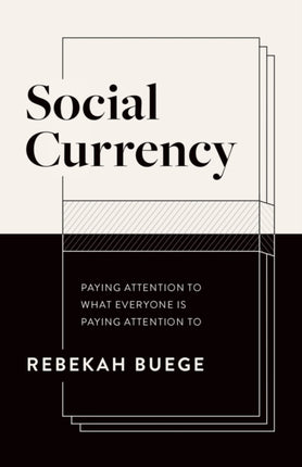 Social Currency: Paying Attention to What
