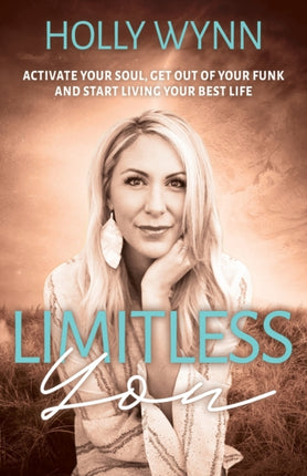 Limitless You: Activate Your Soul, Get Out of
