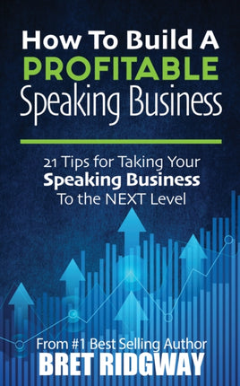 How to Build a Profitable Speaking Business: 21