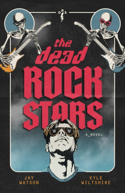 The Dead Rock Stars: A Novel