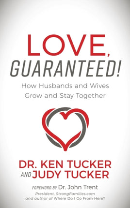Love, Guaranteed!: How Husbands and Wives Grow