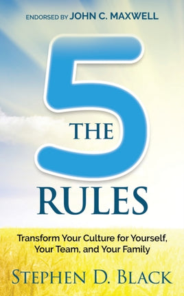 The Five Rules: Transform Your Culture for