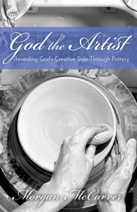God the Artist: Revealing God’s Creative Side
