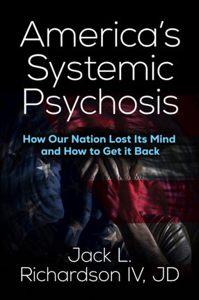 Americas Systemic Psychosis