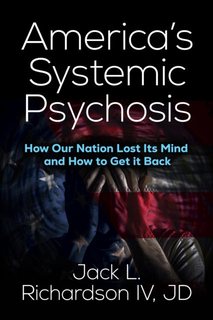 Americas Systemic Psychosis