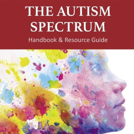 The Autism Spectrum Handbook & Resource Guide