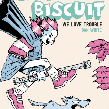 Cindy and Biscuit: We Love Trouble