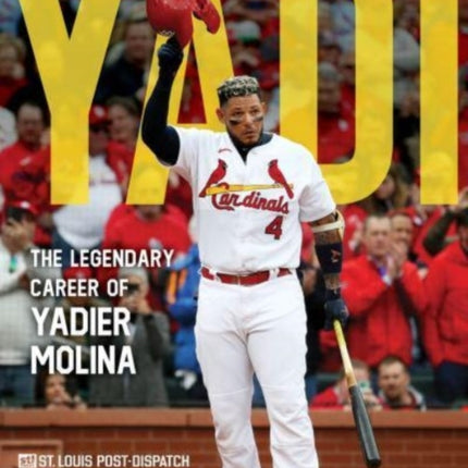 Yadi: The Legendary Career of Yadier Molina