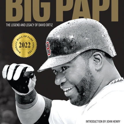 Big Papi: The Legend and Legacy of David Ortiz