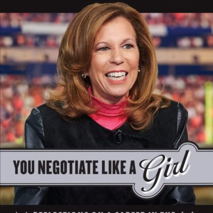 You Negotiate Like a Girl: Reflections on a Career in the National Football League