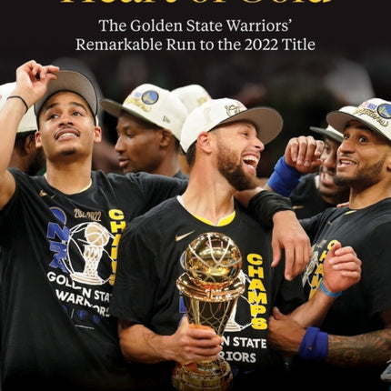 2022 NBA Champions (Western Conference Higher Seed): The Golden State Warriors' Remarkable Run to the 2022 NBA Title