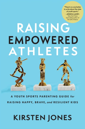 Raising Empowered Athletes: Winning Strategies
