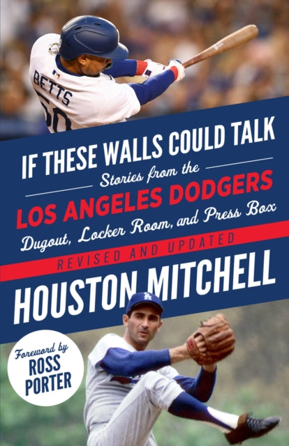If These Walls Could Talk: Los Angeles Dodgers: