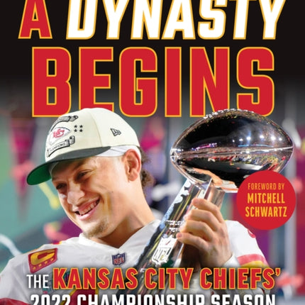 2023 Super Bowl Champions (AFC Higher Seed): The Kansas City Chiefs' 2022 Championship Season