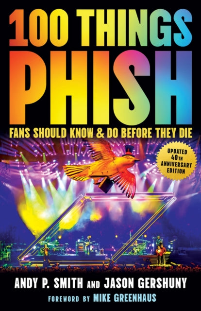 100 Things Phish Fans Should Know  Do Before They