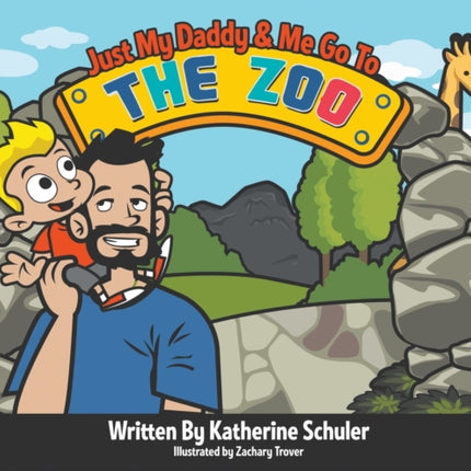 Just My Daddy and Me Go to the Zoo