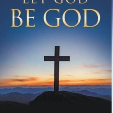 Let God Be God
