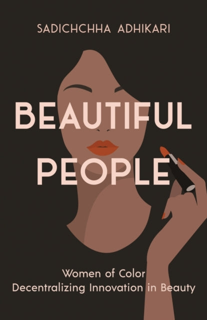 Beautiful People: Women of Color Decentralizing Innovation in Beauty