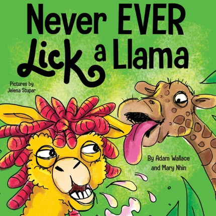 Never EVER Lick a Llama