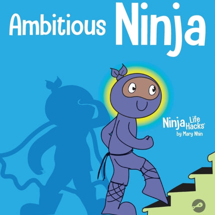 Ambitious Ninja: A Children's Book About Goal Setting
