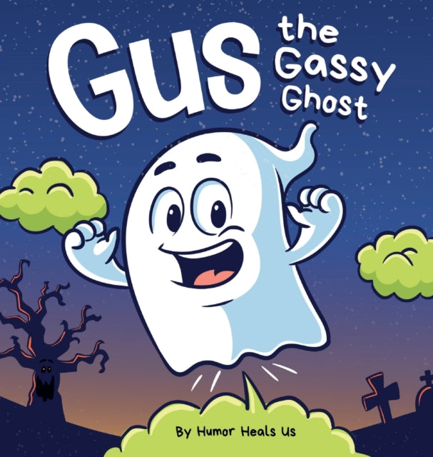 Gus the Gassy Ghost: A Funny Rhyming Halloween