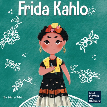 Frida Kahlo: A Kid's Book About Expressing Yourself Through Art