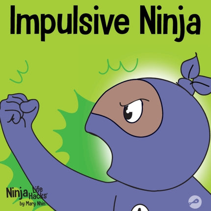 Impulsive Ninja: A Social, Emotional Book For
