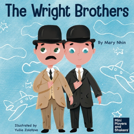 The Wright Brothers: A Kid's Book About Achieving the Impossible