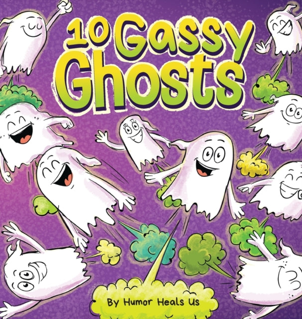 10 Gassy Ghosts: A Story About Ten Ghosts Who