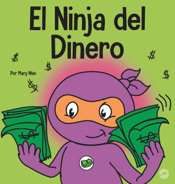 El Ninja del Dinero: Un libro para niños sobre el