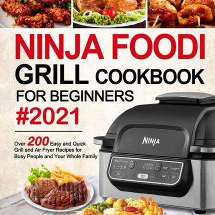 Ninja Foodi Grill Cookbook for Beginners #2021
