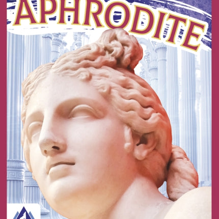 Greek Gods and Goddesses: Aphrodite