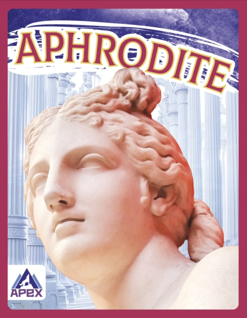 Greek Gods and Goddesses: Aphrodite