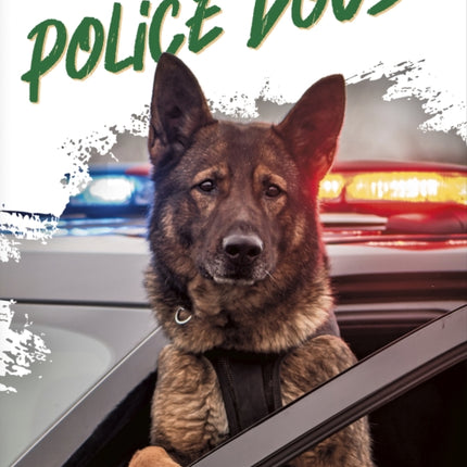 Dogs at Work: Police Dogs