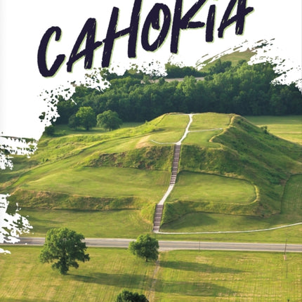 Unsolved Mysteries: Cahokia