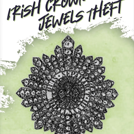 Unsolved Mysteries: Irish Crown Jewels Theft